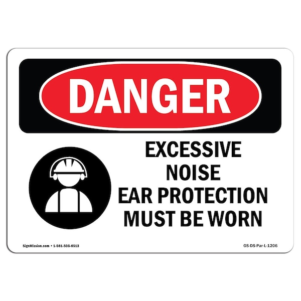 OSHA, Excessive Noise Ear Protection Must Worn, 18in X 12in Rigid Plastic, 18" W, 12" H, Landscape